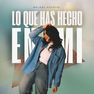 Lo Que Has Hecho En Mi