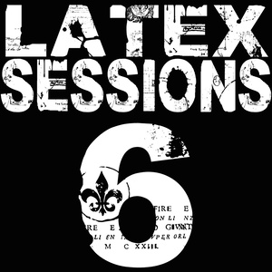 Latex Sessions, Vol. 6