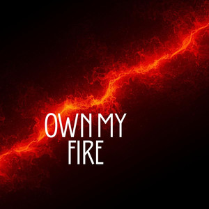 Own My Fire