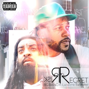 Risk or Regret (feat. Lafayette The Artist) [Explicit]