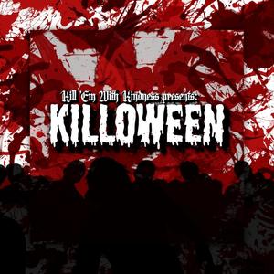 Kill 'em With Kindness Presents: Killoween (Explicit)