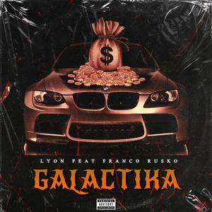 Galactika (feat. Lyon) [Explicit]