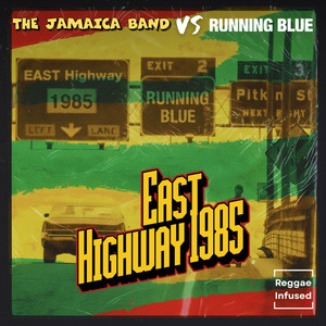 East Highway 1985 - Reggae Infused (Reggae Soul Radio Edit)