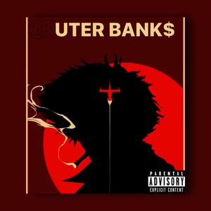 OUTER BANK$ (Explicit)