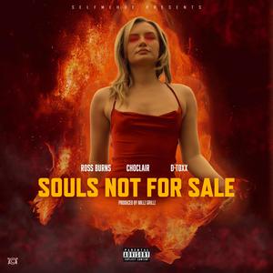 Souls Not For Sale (feat. Choclair & D-Toxx) (Explicit)