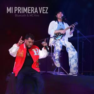 Mi primera vez (feat. Mc Kno)