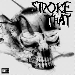 SMOKE THAT! (feat. Lx) [Explicit]