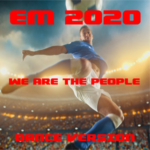 We Are the People(EM-2020) (Football Stadium-Dance-Version)