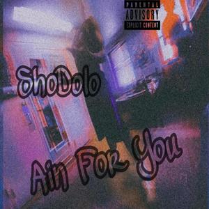 Ain For You (Explicit)