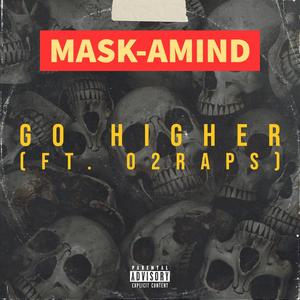 Go Higher (feat. 02raps) [Explicit]