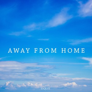 Away from Home