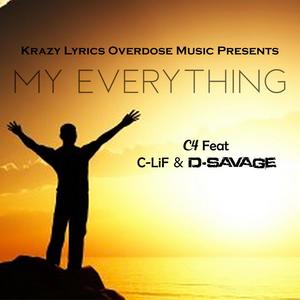 My Everything (feat. C-Lif & D Savage)