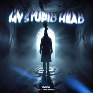My Stupid Head (feat. The Ninth Empire) (Explicit)