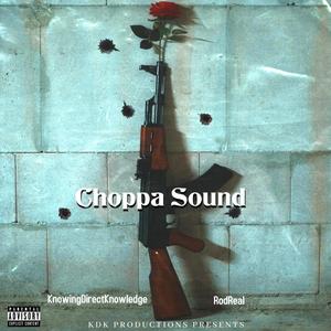 Choppa Sound (feat. RodReal) [Explicit]