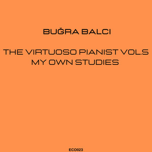 The Virtuoso Pianist Vol.5 - My Own Studies