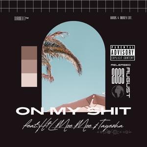 On my **** (feat. H4L Moe Moe & Tayezha) (Explicit)