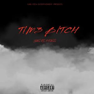 T!ME B!TCH (Explicit)