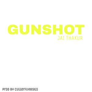 GUNSHOT (feat. cutterflybeats) [Explicit]