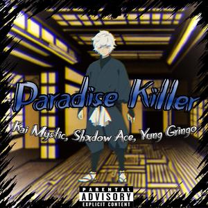 Paradise Killer (feat. Shxdow Ace & Yung Gringo) (Explicit)