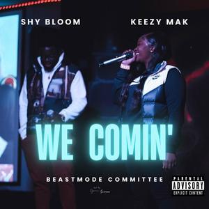 We Comin' (feat. Keezy Mak) (Explicit)