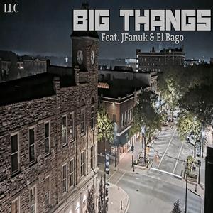 Big thangs (feat. El Bago) [Explicit]