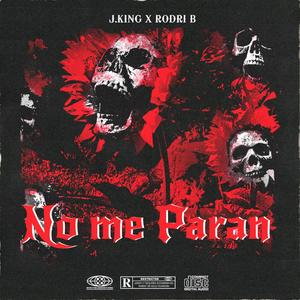 NO ME PARAN (feat. J.KING) [Explicit]