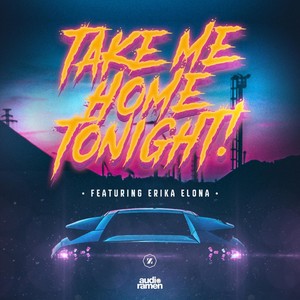 Take Me Home Tonight (feat. Erika Elona)