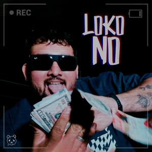 LOKO NO (Explicit)