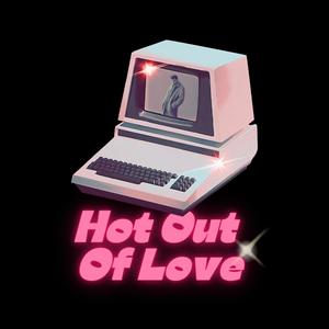 Hot Out Of Love