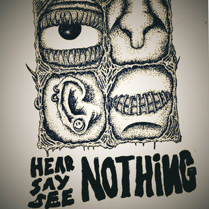 Hear-Say-See Nothing (Explicit)