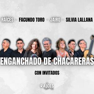 Enganchado de Chacareras con Invitados (feat. Facundo Toro, Jairo & Silvia Lallana)