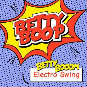 Betty Boop(Electro Swing)