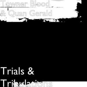 Trials & Tribulations (Explicit)