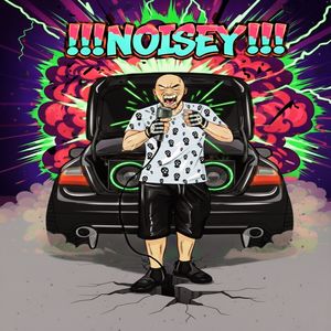 !!!NOISEY!!! (Explicit)