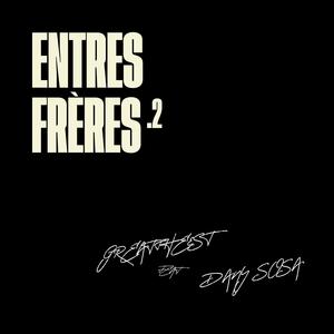 ENTRE FRERES (feat. Dany sosa & Greattheest) (Explicit)