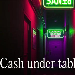 Cash under table (Explicit)