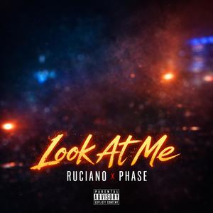 Look At Me (feat. Phase) (Explicit)