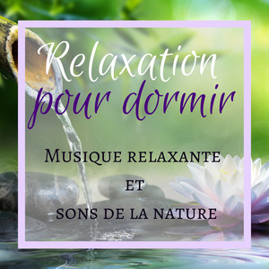 Relaxation pour dormir: musique relaxante et sons de la nature pour s'endormir rapidement