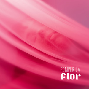 Romper la Flor