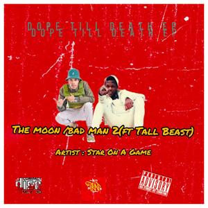 The moon/ Bad man 2 (feat. Tall Beast) [Explicit]