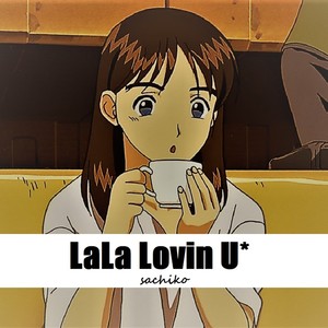 LaLa Lovin U*