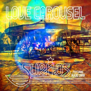 Love Carousel (feat. Augie Lara)