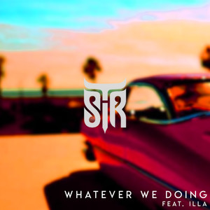 Whatever We Doing (Explicit)