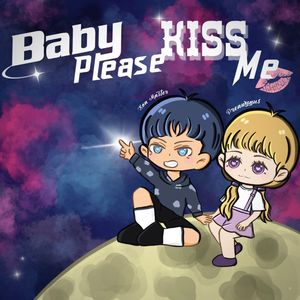 Baby please kiss me (Explicit)