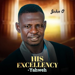 His Excellency-Yahweh