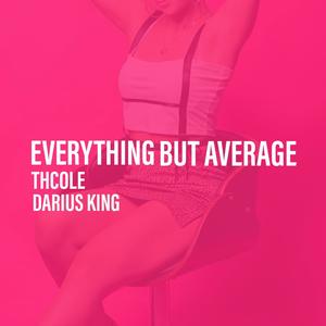 everything but average (Explicit)