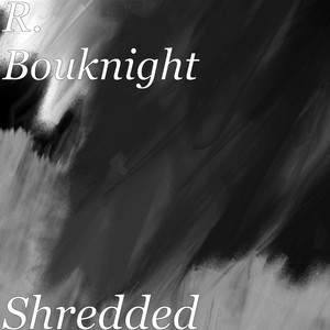 Shredded