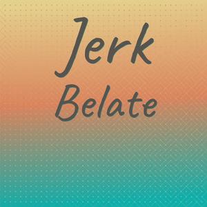 Jerk Belate