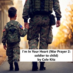 In Your Heart (War Prayer 1: soldier to child) (Lo-fi Version)