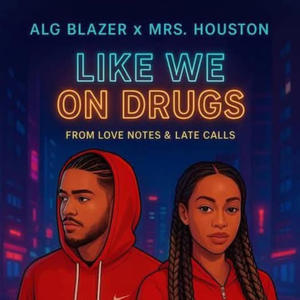 Like We On Drugs (feat. Mrs. Houston|Explicit)